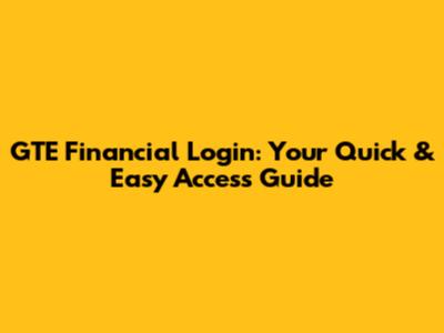 GTE Financial Login: Your Quick & Easy Access Guide