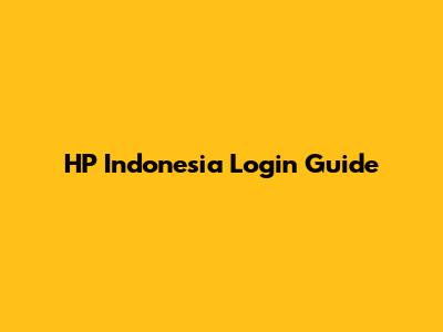 HP Indonesia Login Guide