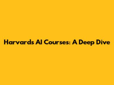 Harvard's AI Courses: A Deep Dive