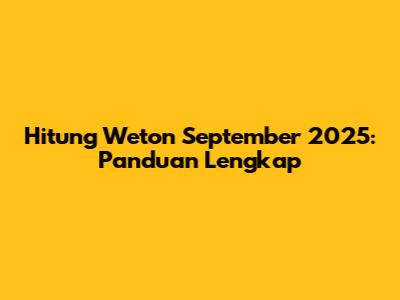 Hitung Weton September 2025: Panduan Lengkap