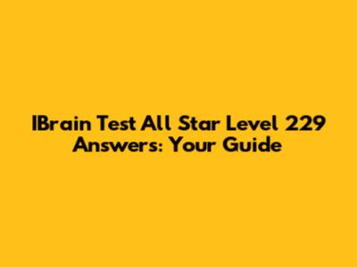 IBrain Test All Star Level 229 Answers: Your Guide