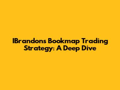 IBrandon's Bookmap Trading Strategy: A Deep Dive