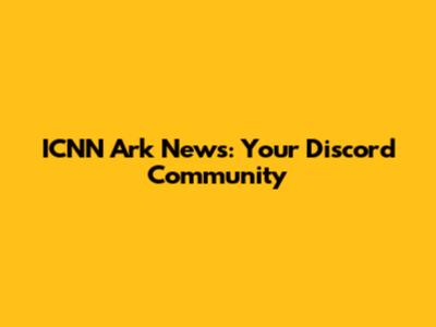 ICNN Ark News: Your Discord Community