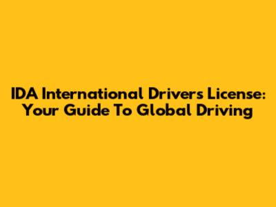 IDA International Driver's License: Your Guide To Global Driving