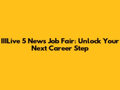 IIILive 5 News Job Fair: Unlock Your Next Career Step