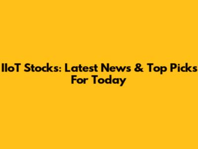 IIoT Stocks: Latest News & Top Picks For Today