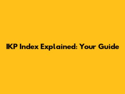 IKP Index Explained: Your Guide