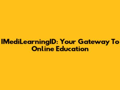 IMediLearningID: Your Gateway To Online Education