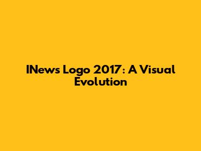INews Logo 2017: A Visual Evolution