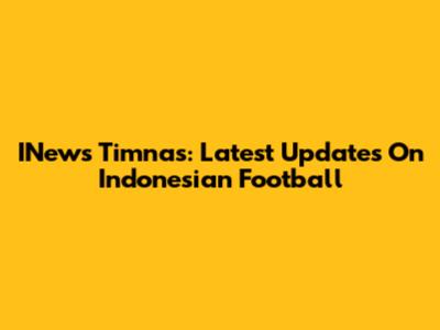 INews Timnas: Latest Updates On Indonesian Football