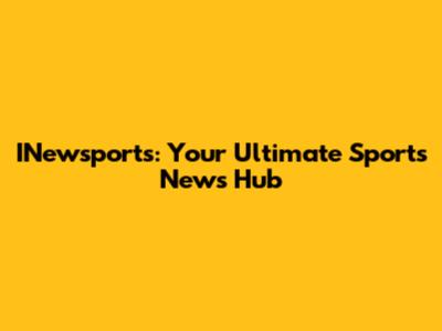 INewsports: Your Ultimate Sports News Hub
