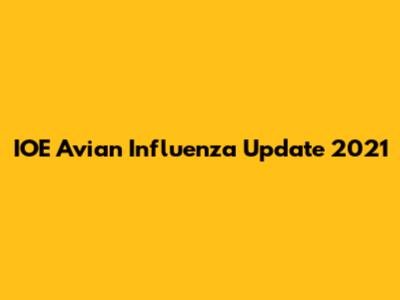 IOE Avian Influenza Update 2021