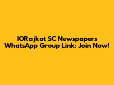 IORajkot SC Newspapers WhatsApp Group Link: Join Now!