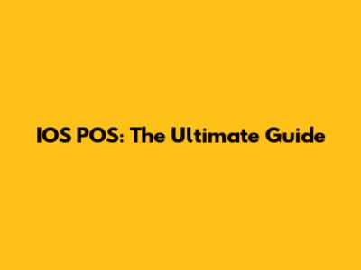 IOS POS: The Ultimate Guide