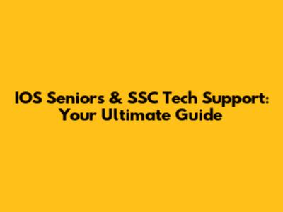 IOS Seniors & SSC Tech Support: Your Ultimate Guide