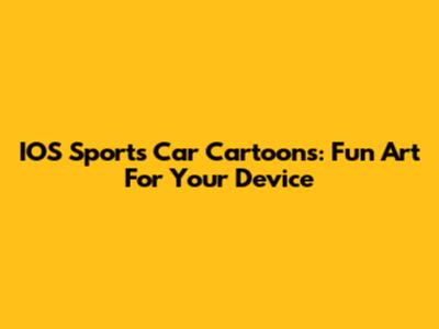 IOS Sports Car Cartoons: Fun Art For Your Device