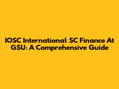 IOSC International SC Finance At GSU: A Comprehensive Guide