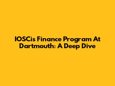 IOSCis Finance Program At Dartmouth: A Deep Dive