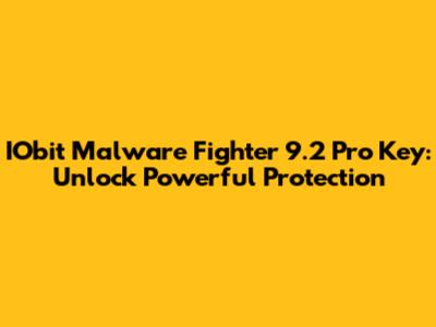 IObit Malware Fighter 9.2 Pro Key: Unlock Powerful Protection