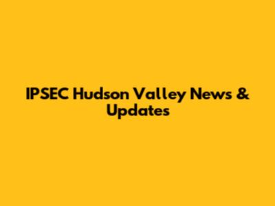 IPSEC Hudson Valley News & Updates