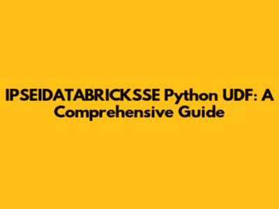 IPSEIDATABRICKSSE Python UDF: A Comprehensive Guide