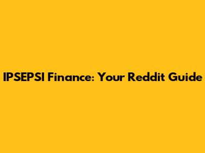 IPSEPSI Finance: Your Reddit Guide
