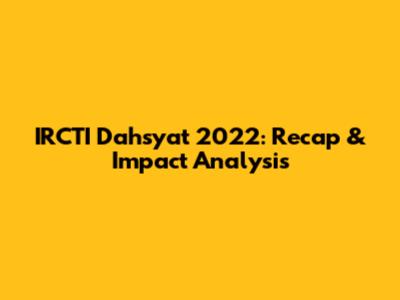 IRCTI Dahsyat 2022: Recap & Impact Analysis