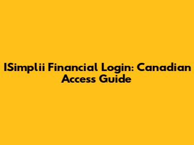 ISimplii Financial Login: Canadian Access Guide