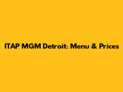 ITAP MGM Detroit: Menu & Prices