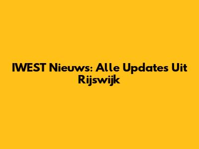 IWEST Nieuws: Alle Updates Uit Rijswijk