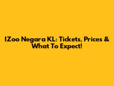 IZoo Negara KL: Tickets, Prices & What To Expect!