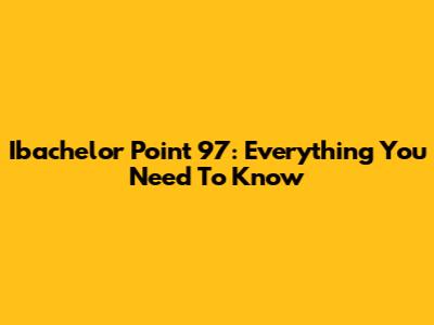 Ibachelor Point 97: Everything You Need To Know