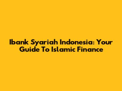 Ibank Syariah Indonesia: Your Guide To Islamic Finance