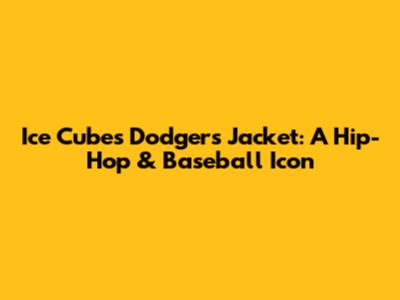 Ice Cube's Dodgers Jacket: A Hip-Hop & Baseball Icon