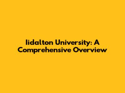 Iidalton University: A Comprehensive Overview