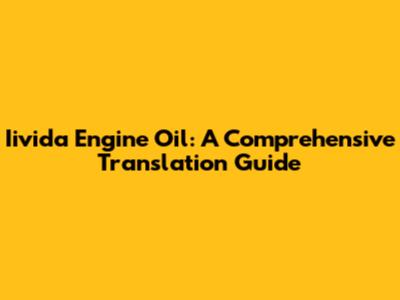 Iivida Engine Oil: A Comprehensive Translation Guide