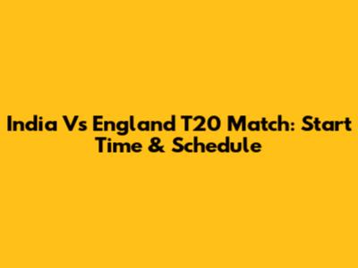 India Vs England T20 Match: Start Time & Schedule