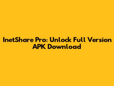 InetShare Pro: Unlock Full Version APK Download