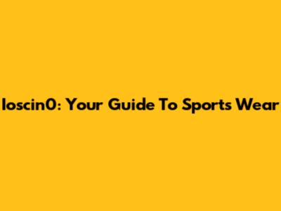 Ioscin0: Your Guide To Sports Wear
