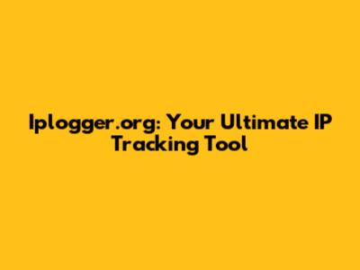 Iplogger.org: Your Ultimate IP Tracking Tool
