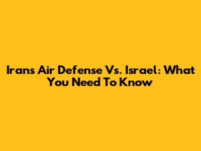 Iran's Air Defense Vs. Israel: What You Need To Know