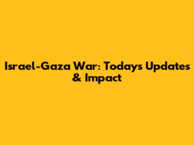 Israel-Gaza War: Today's Updates & Impact