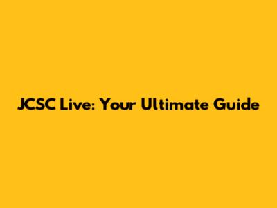 JCSC Live: Your Ultimate Guide