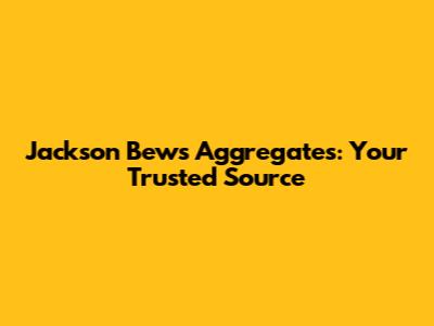 Jackson Bews Aggregates: Your Trusted Source