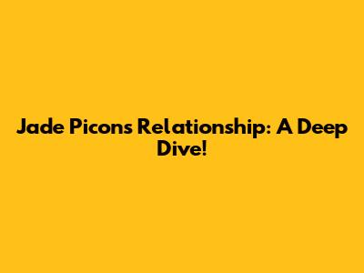 Jade Picon's Relationship: A Deep Dive!