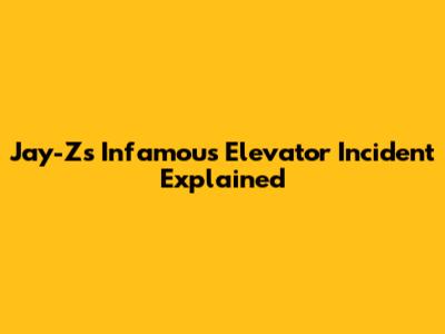 Jay-Z's Infamous Elevator Incident Explained