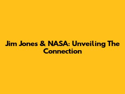 Jim Jones & NASA: Unveiling The Connection