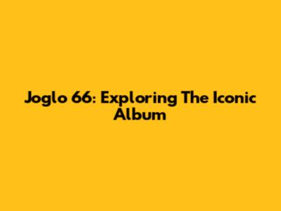 Joglo 66: Exploring The Iconic Album