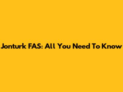 Jonturk FAS: All You Need To Know
