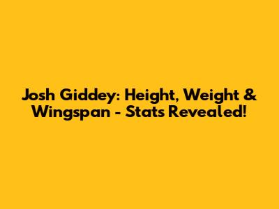 Josh Giddey: Height, Weight & Wingspan - Stats Revealed!